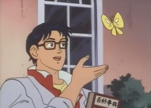 Создать мем: мем с бабочкой аниме оригинал, мем is this a pigeon, это птица мем