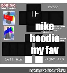 Create Meme Roblox Shirt Photo Black Roblox Paper Nike Hoodie Roblox Template Pictures Meme Arsenal Com - hoodie roblox clothes template