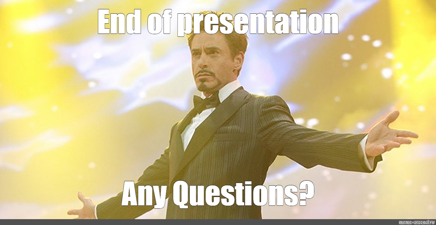 any questions end of presentation