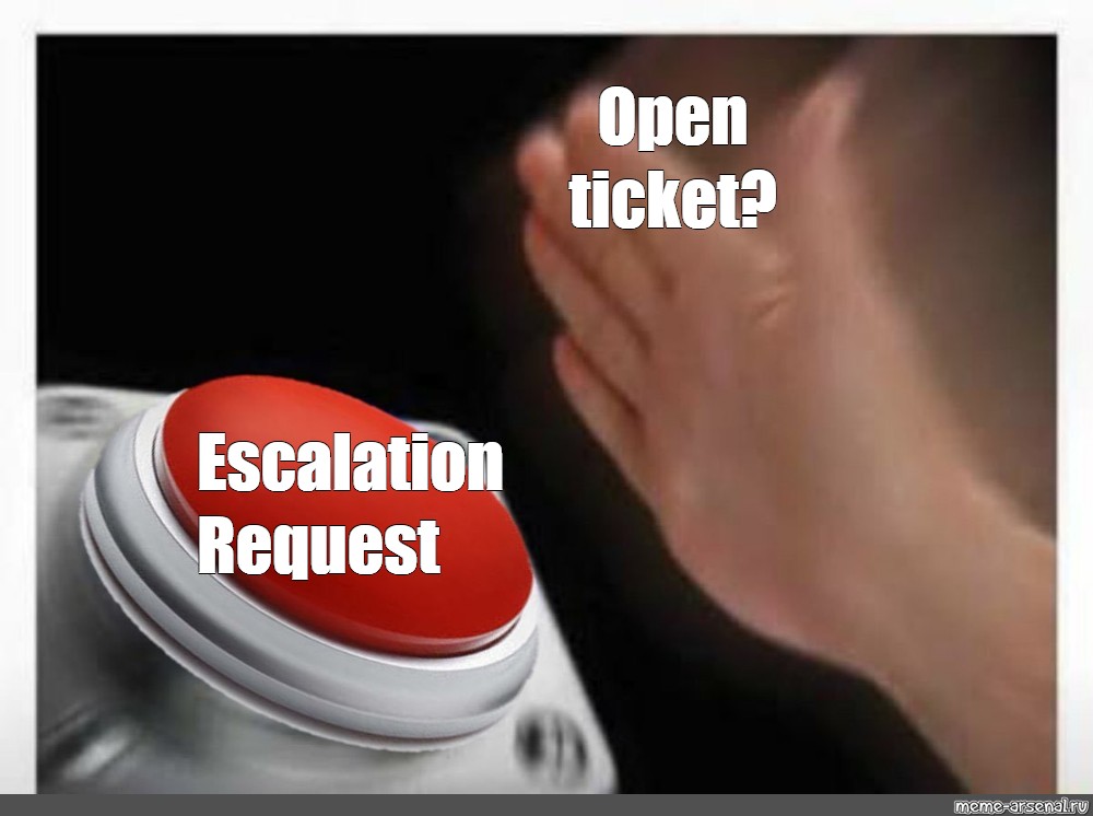 Somics Meme Open Ticket Escalation Request Comics Meme Arsenal Com