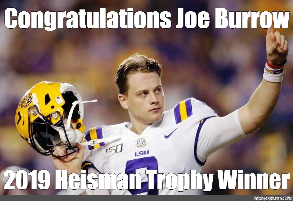 Meme: Congratulations Joe Burrow 2019 Heisman Trophy Winner