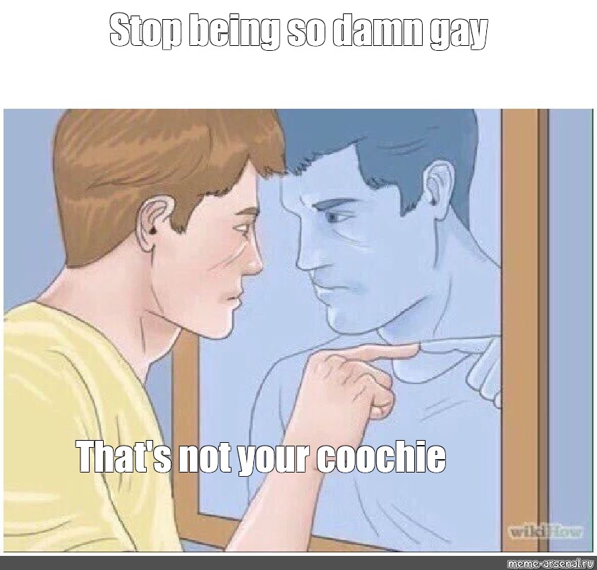 sup being so gay meme