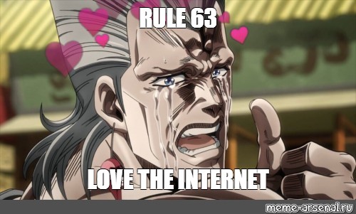 Meme: RULE 63 LOVE THE INTERNET - All Templates 