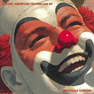 Создать мем: клоун картина, 1987 - locust abortion technician butthole, butthole surfers locust abortion technician