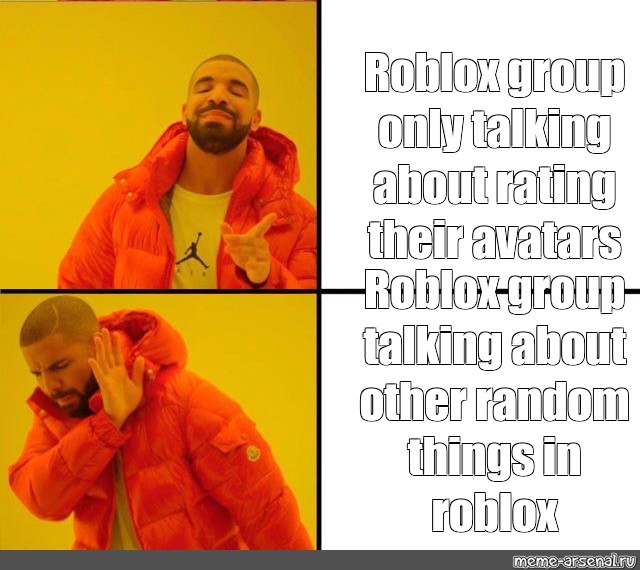 Somics Meme Roblox Group Only Talking About Rating Their Avatars Roblox Group Talking About Other Random Things In Roblox Comics Meme Arsenal Com - roblox meme group