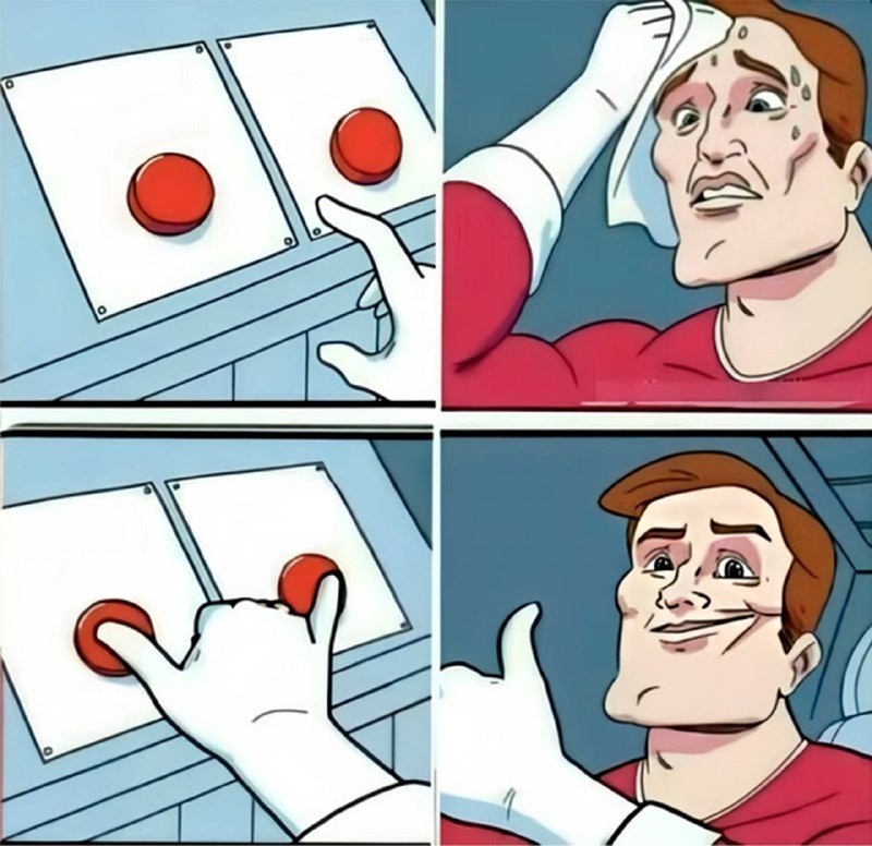 Create meme: meme two buttons template, meme selection buttons, red button meme