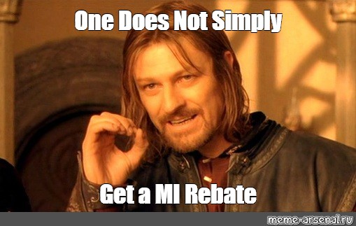 Meme: "One Does Not Simply Get a MI Rebate" - All Templates - Meme