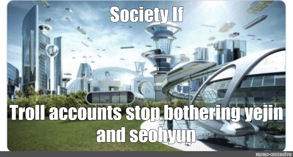 Meme "Society If" All Templates