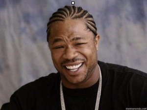 Create meme: yo dawg, Xzibit meme, xzibit