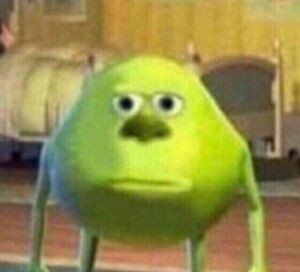 Create meme: Mike Wazowski with Sally's face, Mike Wazowski meme with a face, Mike wazowski