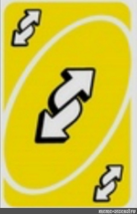 Create meme: UNO card reverse, uno card reverse, uno reverse card