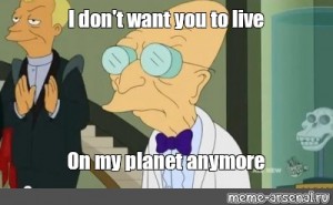 create meme dr farnsworth i don t want to live on this planet anymore futurama pictures meme arsenal com create meme dr farnsworth i don t