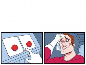 Создать мем: выбор мем, мем с двумя кнопками шаблон, красная кнопка мем