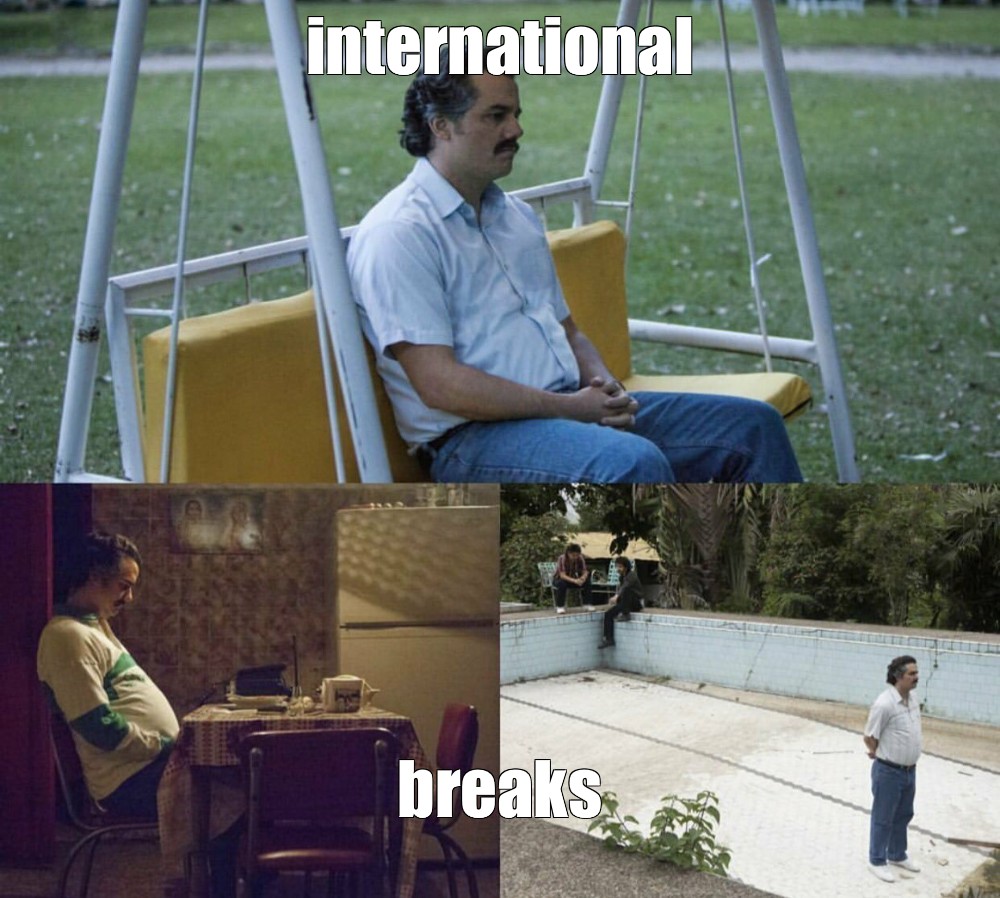 Meme "international breaks" All Templates