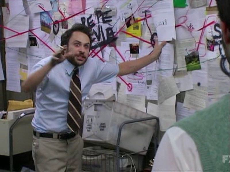 Create meme: charlie day conspiracy theory meme, meme tv series office, Charlie Day it's always sunny in philadelphia conspiracy theory