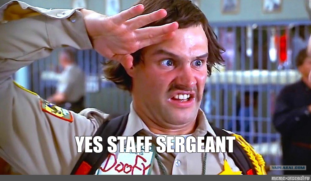 Meme YES STAFF SERGEANT All Templates Meme Arsenal Com   8dbc22029d361b788dd294aab2c0661d 