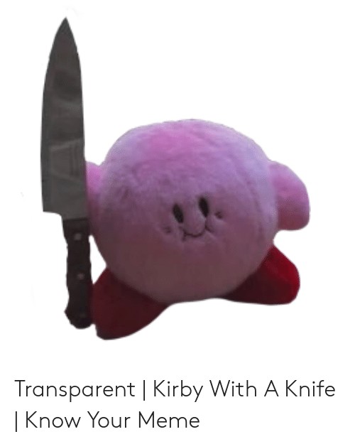 Kirby Plush Meme Memes, Kirby, Anime Memes | vlr.eng.br