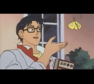 Create meme: meme of anime with butterfly, meme with butterfly anime, is this a pigeon meme