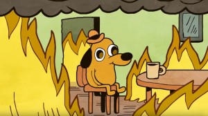Create meme: burning dog meme, a dog in a fire meme, dog in the burning house meme