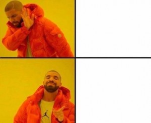 Create meme: meme with Drake empty, the meme with the guy in the orange jacket, Drake in the orange jacket