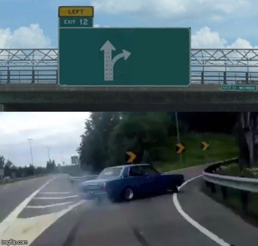 Create meme: car , a sharp turn, left exit 12 off ramp