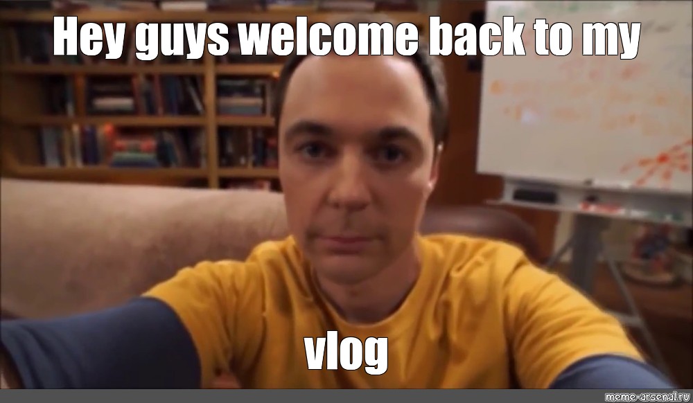 Meme: "Hey guys welcome back to my vlog" - All Templates - Meme ...