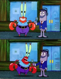 Create meme: give me money, Mr. Krabs, sponge Bob square pants the movie