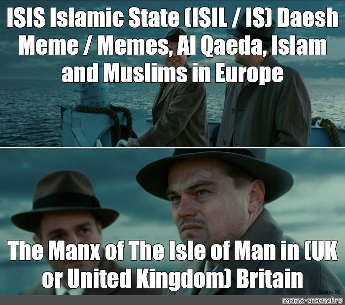 Meme Isis Islamic State Isil Is Daesh Meme Memes Al Qaeda Islam And Muslims In Europe