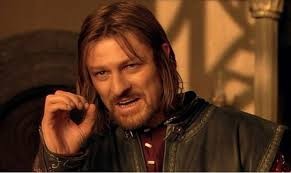 Create meme: take, Sean bean, boromir