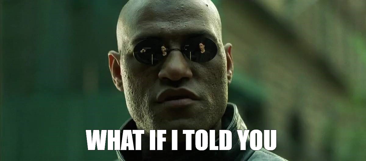 what if i told you matrix