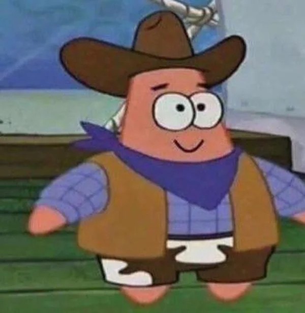 Create meme: Patrick cowboy, Patrick star , Patrick 