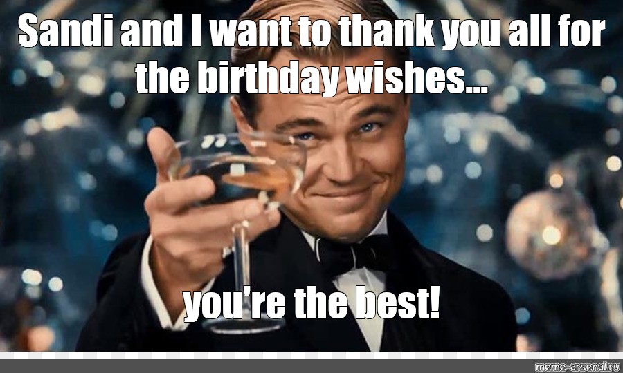 Meme Sandi And I Want To Thank You All For The Birthday Wishes You Re The Best All Templates Meme Arsenal Com