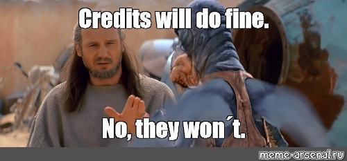 Credits Will Do Fine