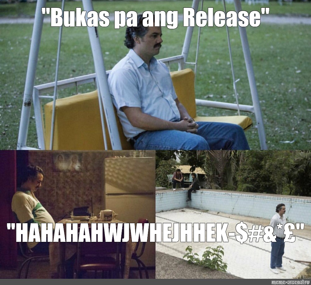 Meme Bukas Pa Ang Release Hahahahwjwhejhhek And£ All Templates Meme 3676