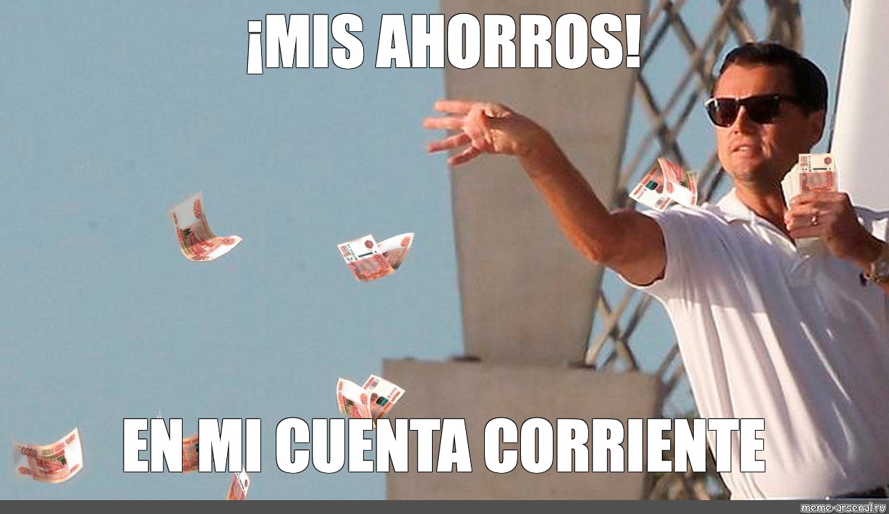 Meme Mis Ahorros En Mi Cuenta Corriente All Templates Meme Arsenal Com