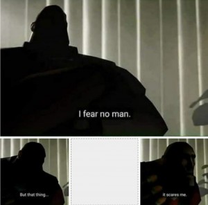 Создать мем: no man, fear no man перевод, i fear no man meme