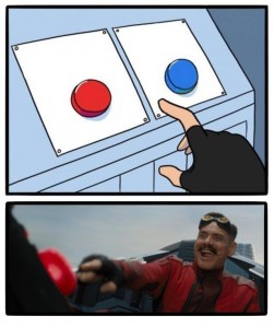 Create meme: meme two pick buttons, red button meme, two-button meme