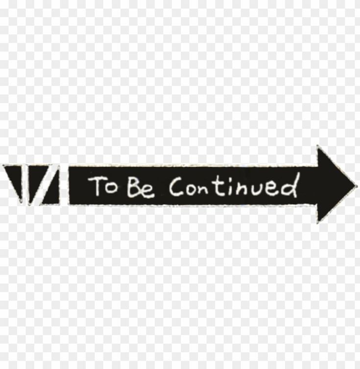 Создать мем: be continued, to be continued to be continued, to be continued на прозрачном фоне