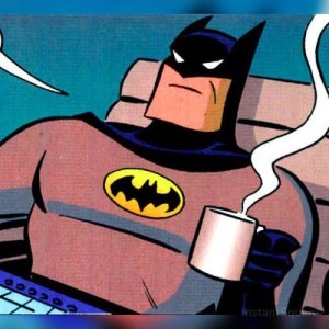 Create meme: meme Batman, Batman with coffee, comics Batman