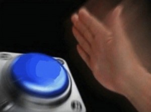 Создать мем: мем с синей кнопкой оригинал, рука или нога, press the button синяя