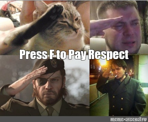 Press 'F' to pay respects - Meme Generator