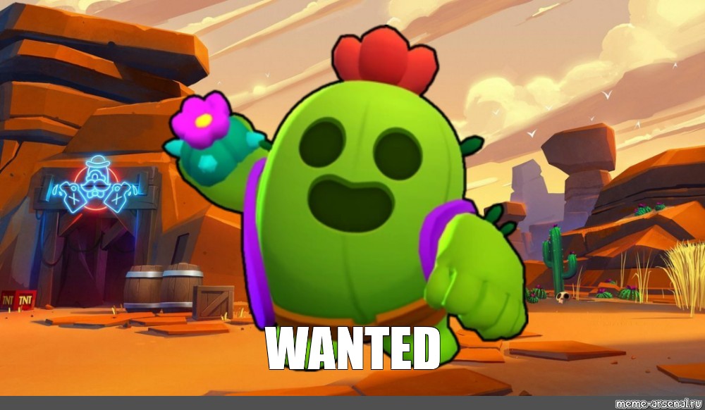 Meme Wanted Spike From Brawl Stars Brawl Stars Spike The Spike Brawl All Templates Meme Arsenal Com - wanted brawl stars