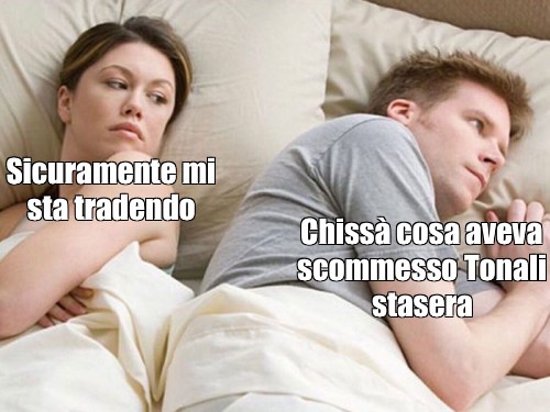 Сomics Meme Sicuramente Mi Sta Tradendo Chissà Cosa Aveva Scommesso Tonali Stasera Comics 3952