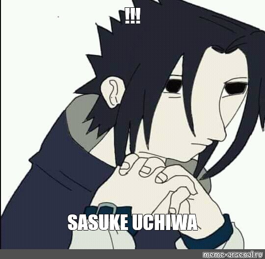 Meme Sasuke Uchiwa All Templates Meme 9525