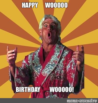 Мем: "HAPPY WOOOOO BIRTHDAY WOOOOO! 