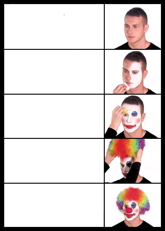 Create meme: a meme with clowns, clown makeup meme, clown makeup meme