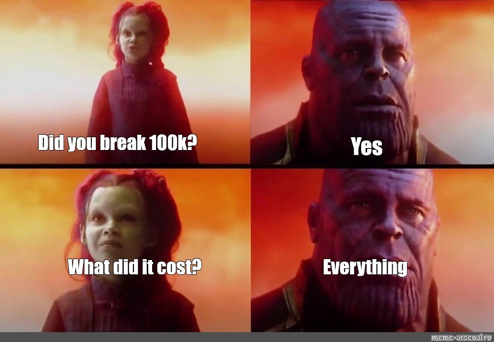Somics Meme Did You Break 100k Yes Everything What Did It Cost Comics Meme Arsenal Com