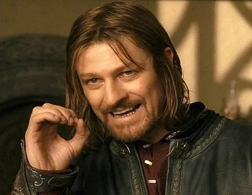 Create meme: Sean bean Boromir meme, meme Lord of the rings Boromir, Boromir 