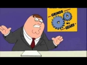 Создать мем: что доводит меня до белого каления гриффины, peter griffin grind my gears, grinds my gears