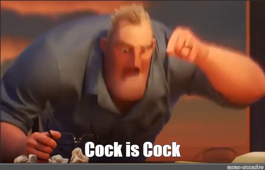 Meme Cock Is Cock All Templates Meme 7728